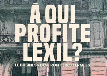 Afrique-Europe: «À qui profite l’exil?» le business des frontières fermées…